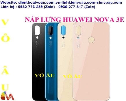 NẮP LƯNG HUAWEI NOVA 3E