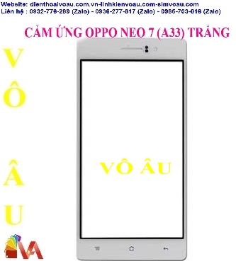 CẢM ỨNG OPPO NEO 7 (A33) MÀU TRẮNG ZIN