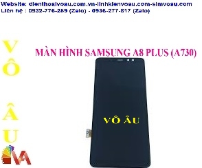 MÀN HÌNH SAMSUNG A8 PLUS (A730) CÔNG NGHỆ MỚI