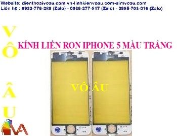 KÍNH LIỀN RON IPHONE 5 MÀU TRẮNG