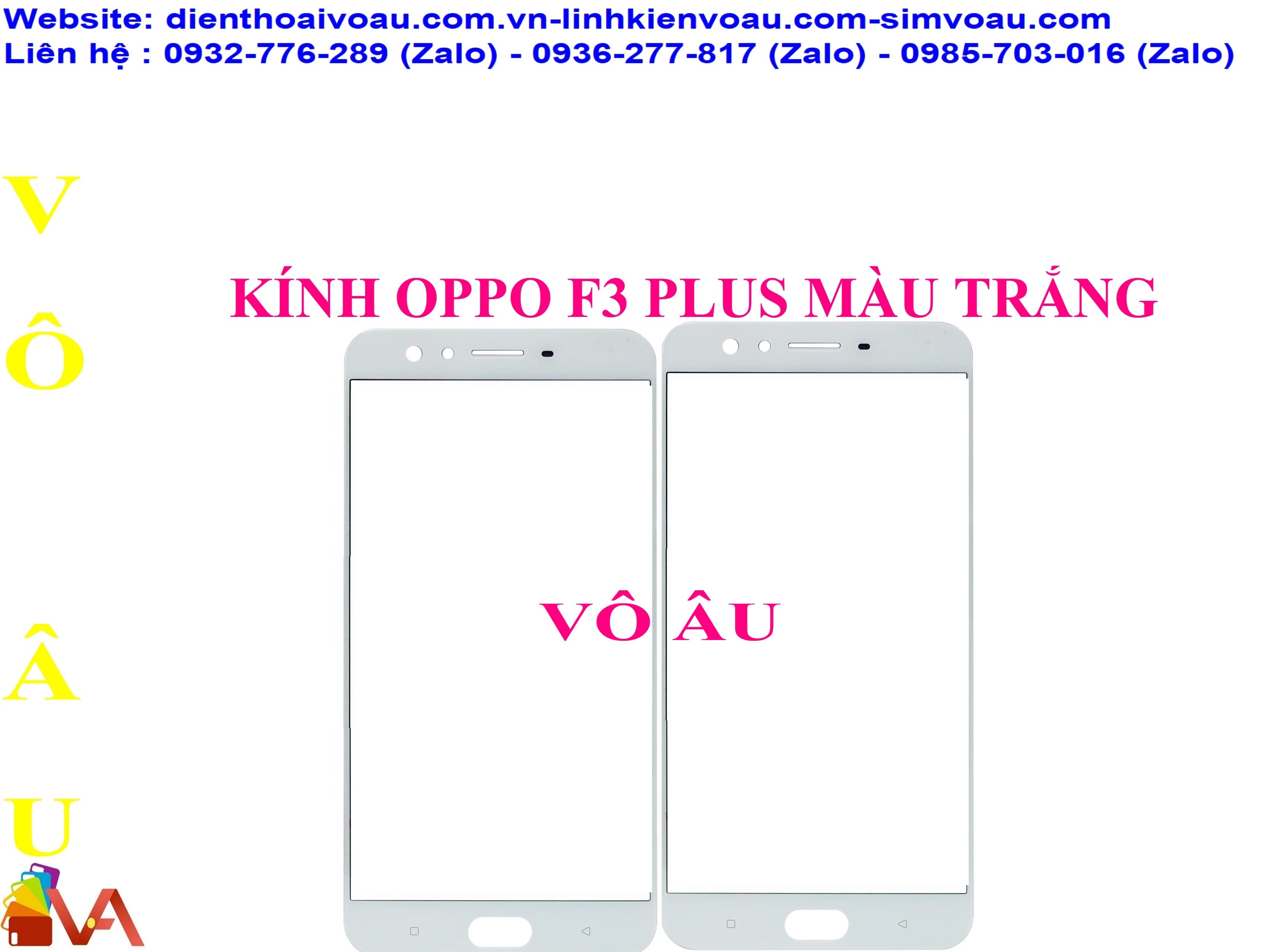 KÍNH OPPO F3 PLUS MÀU TRẮNG