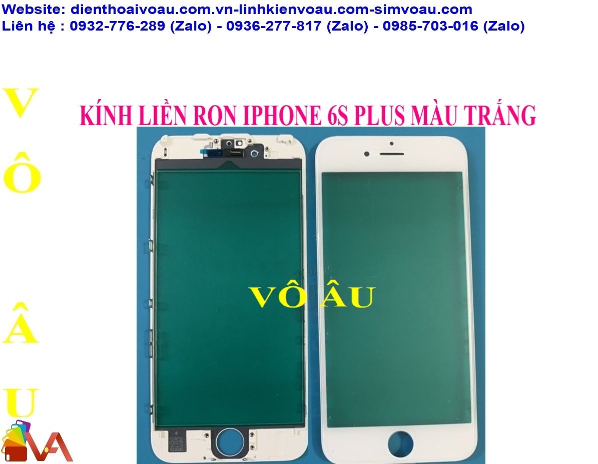 KÍNH LIỀN RON IPHONE 6S PLUS MÀU TRẮNG