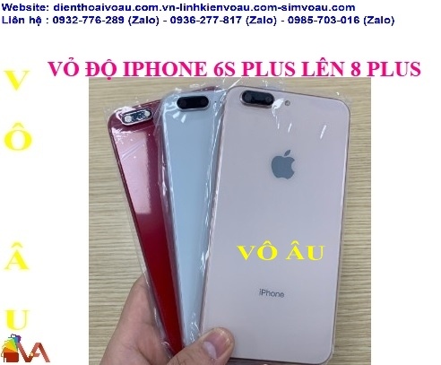 VỎ IPHONE 6S PLUS ĐỘ LÊN 8 PLUS