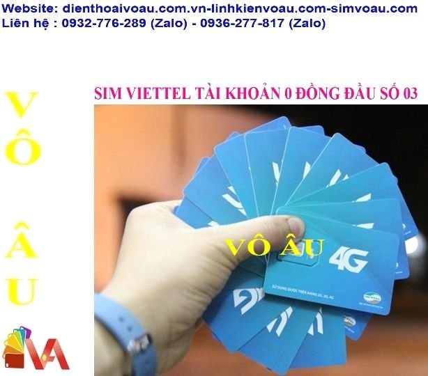 SIM VIETTEL TÀI KHOẢN 0 ĐỒNG ĐẦU SỐ 03