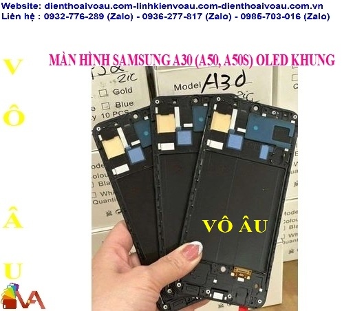 MÀN HÌNH SAMSUNG A30 (A50, A50S) OLED KHUNG PHÔI TO