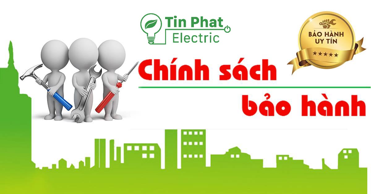 Chính sách bảo hành sản phẩm tại Tín Phát Electric