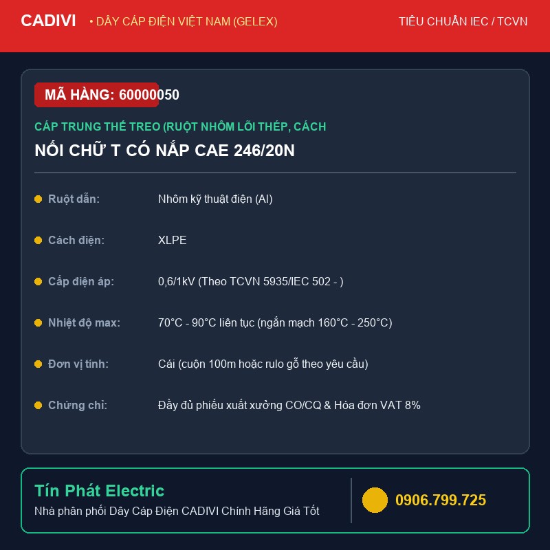 60000050 - Dây Cáp Điện CADIVI NỐI CHỮ T CÓ NẮP CAE 246/20N - Cáp trung thế treo (ruột nhôm lõi thép, cách điện XLPE, vỏ bọc PVC) - AsXV
