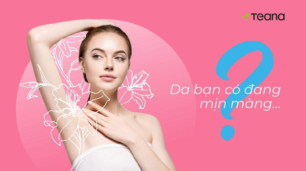 DA BẠN CÓ ĐANG MỊN MÀNG? 