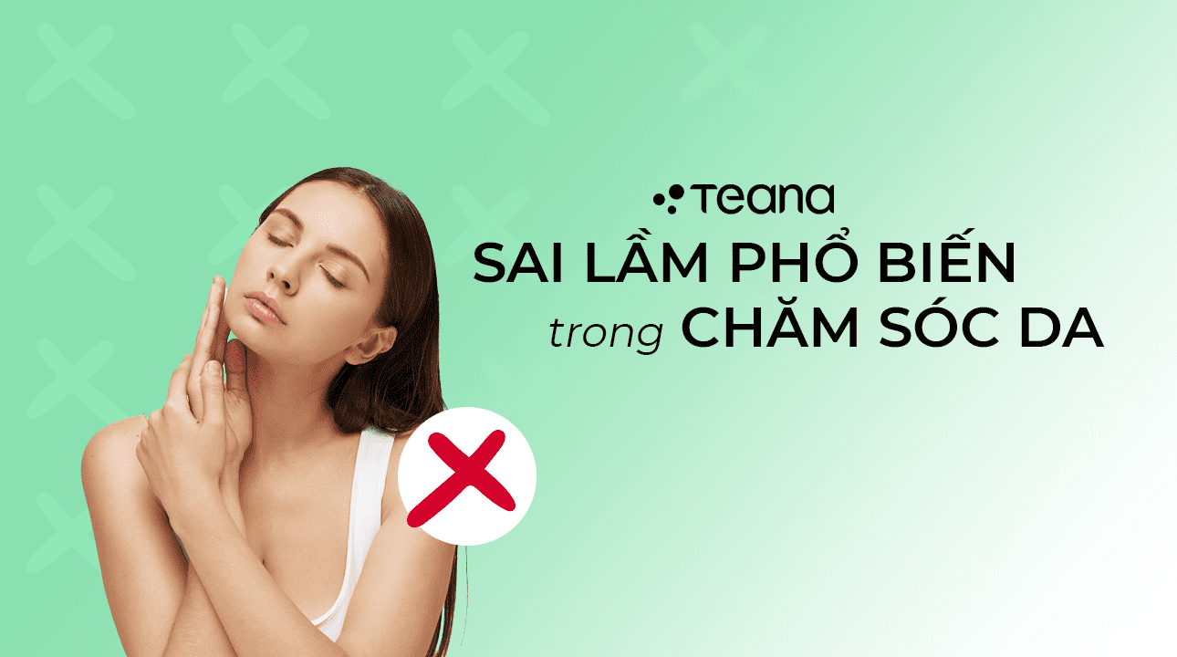 SAI LẦM PHỔ BIẾN TRONG CHĂM SÓC DA 