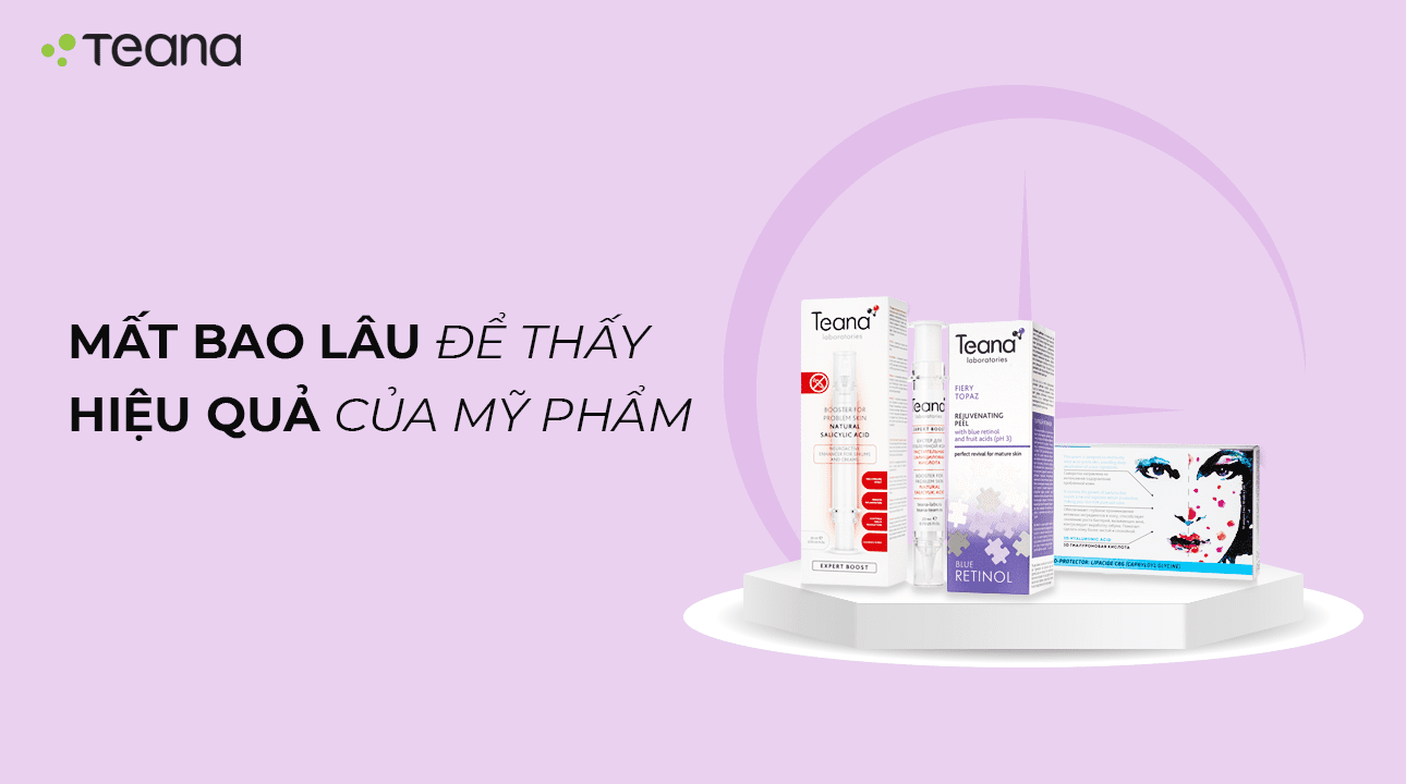 MẤT BAO LÂU ĐỂ THẤY ĐƯỢC HIỆU QUẢ MỸ PHẨM 