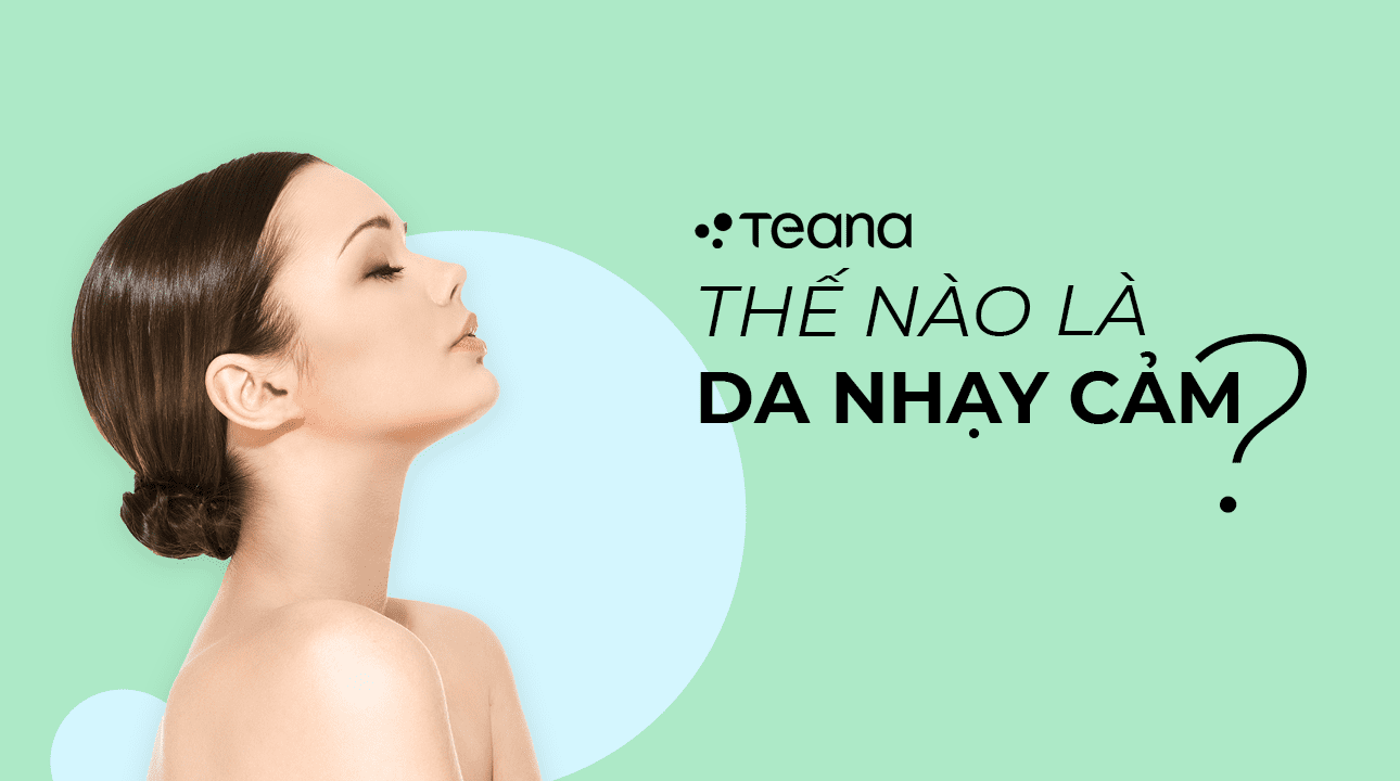 THẾ NÀO LÀ DA NHẠY CẢM 