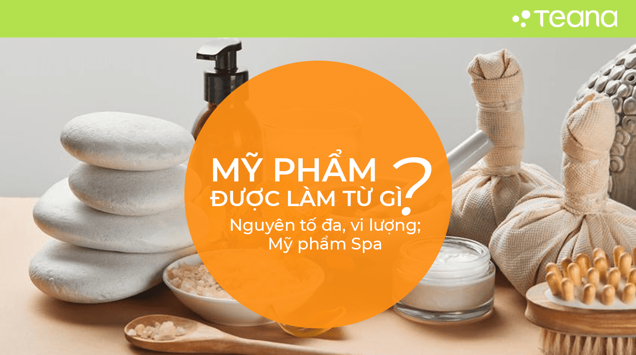 NGUYÊN TỐ ĐA, VI LƯỢNG; MỸ PHẨM SPA 