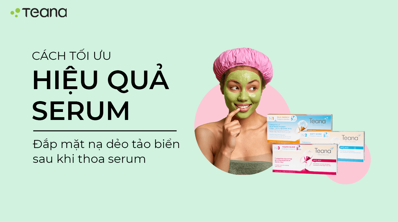 CÁCH TỐI ƯU HIỆU QUẢ SERUM: ĐẮP MẶT NẠ DẺO TẢO BIỂN SAU KHI THOA SERUM 