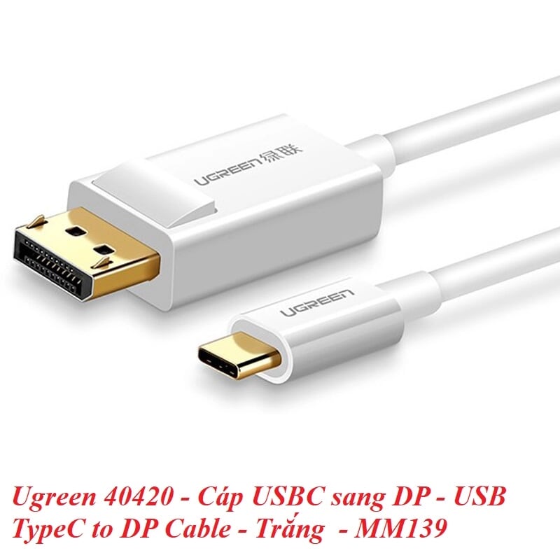 Ugreen 40420 1.5M màu Trắng Cáp chuyển đổi TYPE C sang DISPLAYPORT dương MM139