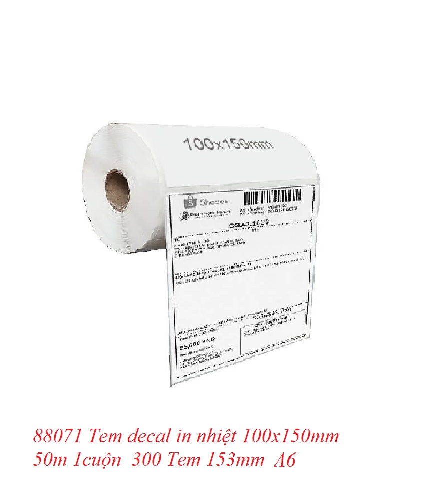 OEM TPV 88071 Tem decal in nhiệt 100x150mm 50m 1cuộn 300 Tem 153mm Dùng cho in vận đơn CHO TIKI SHOPEE LAZADA, mã vạch công nghệ không dùng mực