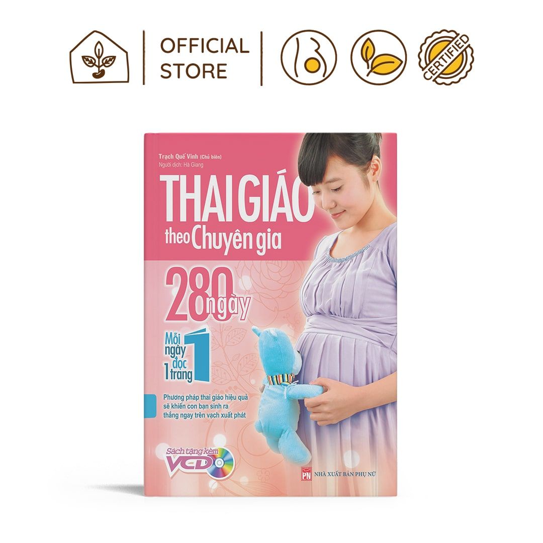 Thai Giáo Theo Chuyên Gia - 280 Ngày: Sách Thai Giáo Thiết Thực Nhất Cho Mẹ Bầu