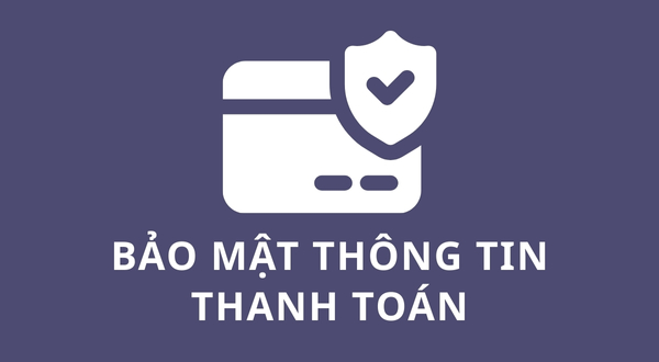 Chính sách bảo mật thông tin thanh toán