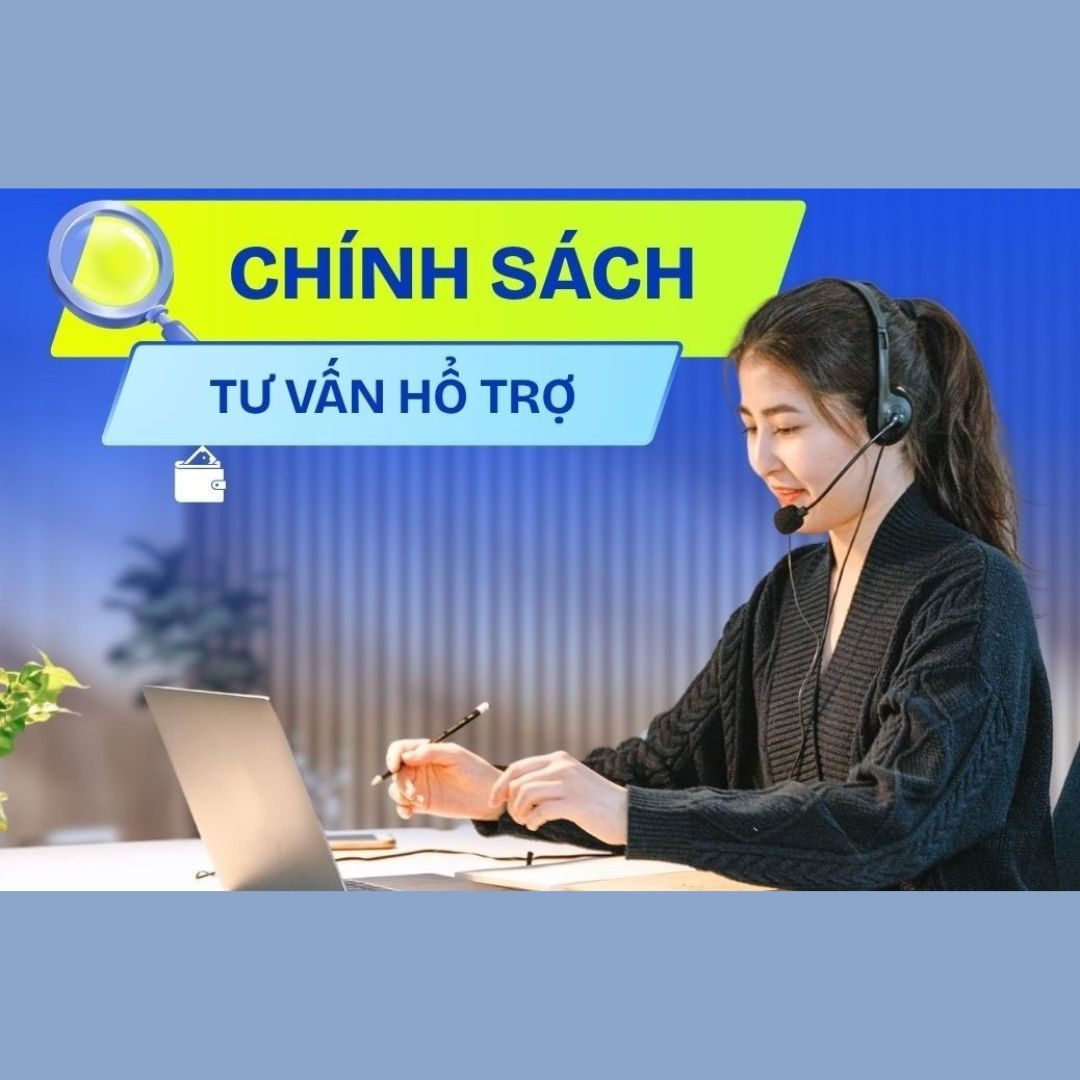 CHÍNH SÁCH TƯ VẤN HỔ TRỢ