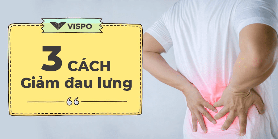 Với 3 cách này, bạn có thể giảm đau lưng ngay