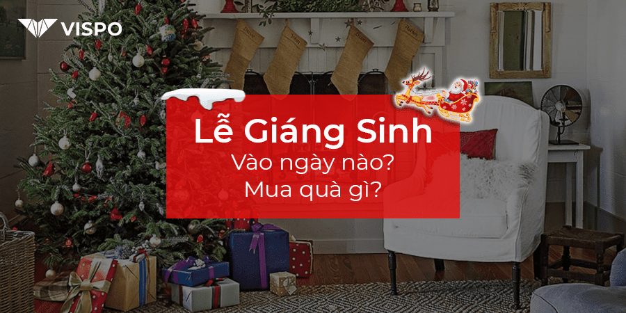 Giáng sinh là ngày nào? Nên mua gì trong ngày lễ Giáng sinh?