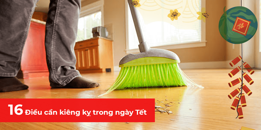 16 điều cần kiêng kỵ trong ngày Tết Nguyên Đán. Xem ngay để phòng tránh xui xẻo cả năm!