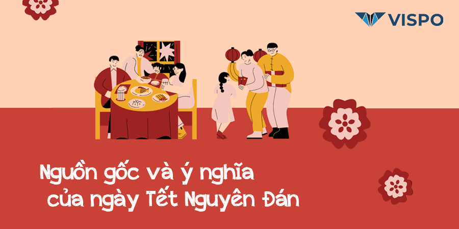 Nguồn gốc và ý nghĩa của ngày Tết Nguyên Đán