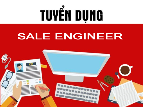 [NEW 2025] Tuyển dụng vị trí SALES ENGINEER