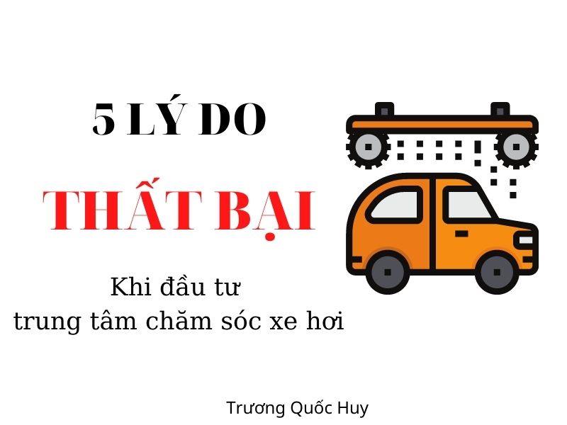 5 Lý Do Dẫn Đến Thất Bại Khi Mở Trung Tâm Chăm Sóc Xe Hơi