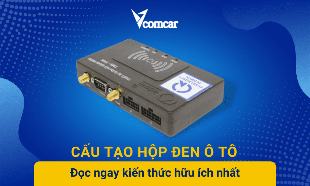 Cấu tạo hộp đen ô tô : Đọc ngay kiến thức hữu ích nhất