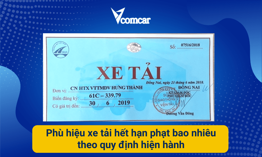 Phù hiệu xe tải hết hạn phạt bao nhiêu  theo quy định hiện hành