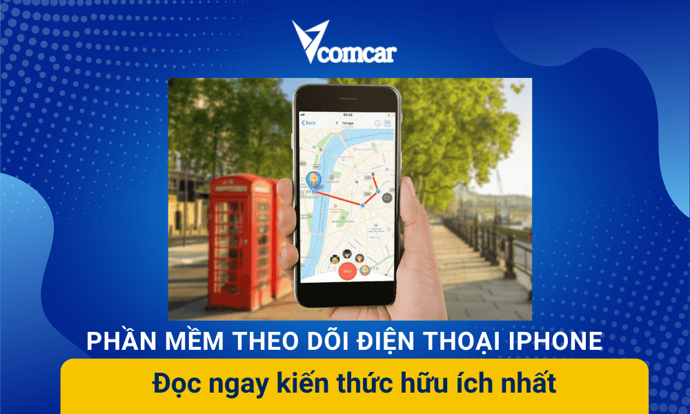 Phần mềm theo dõi điện thoại iPhone: Đọc ngay kiến thức hữu ích nhất