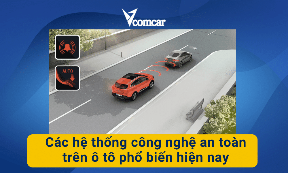 Các hệ thống công nghệ an toàn trên ô tô phổ biến hiện nay