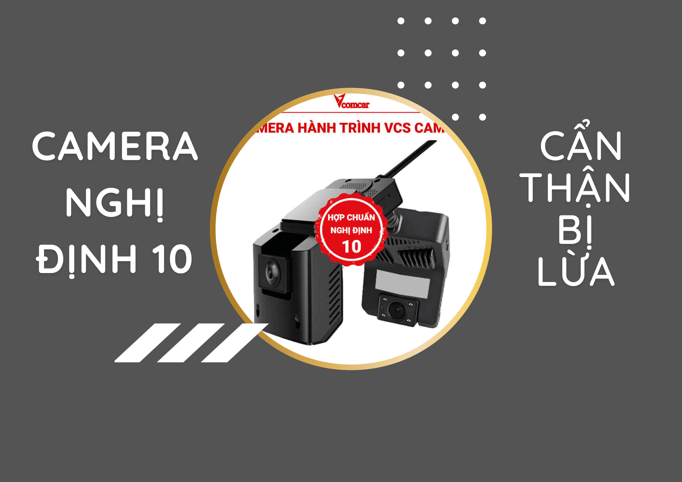 4 cách phân biệt camera nghị định 10 và camera hành trình thông thường