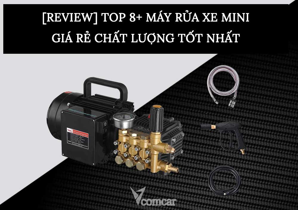 [Review] TOP 8+ Máy Rửa Xe Mini Giá Rẻ Chất Lượng Tốt Nhất