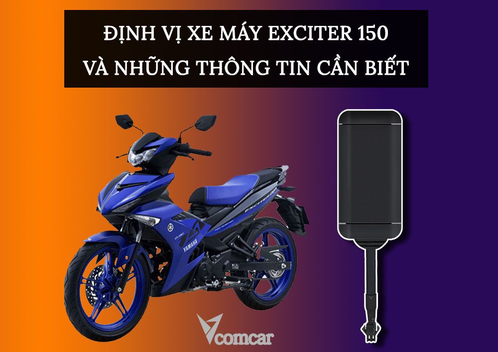 Định vị xe máy Exciter 150 và những thông tin cần biết