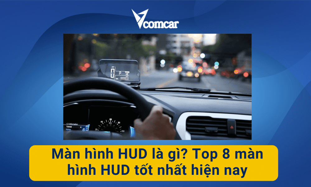 Màn hình HUD là gì? Top 8 màn hình HUD tốt nhất hiện nay