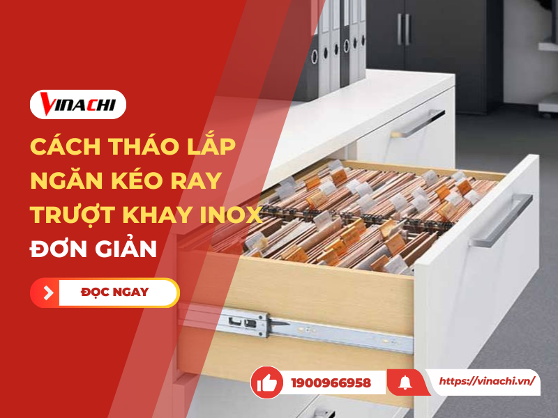 Cách tháo lắp ngăn kéo ray trượt khay inox đơn giản