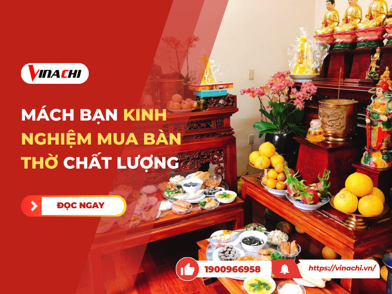 Mách bạn kinh nghiệm mua bàn thờ chất lượng