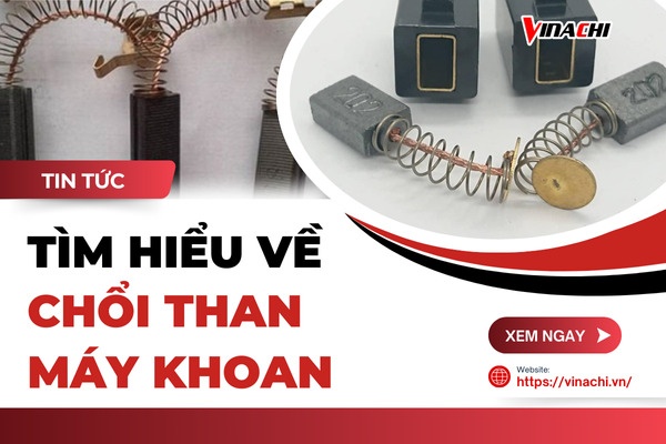 Chổi than máy khoan là gì? Tác dụng, phân loại và cách thay thế