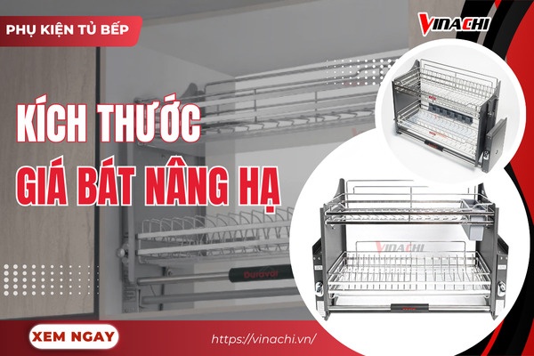 Tổng hợp kích thước giá bát nâng hạ phổ biến chi tiết trên thị trường