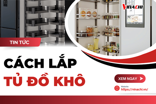 Hướng dẫn cách lắp tủ đồ khô đơn giản, hiệu quả, nhanh chóng