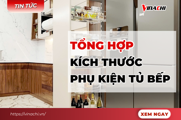 Kích thước phụ kiện tủ bếp theo tiêu chuẩn phổ biến nhất