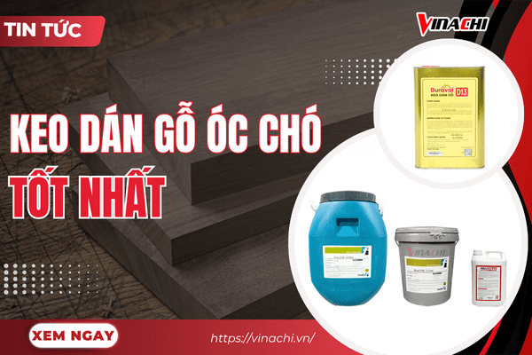 Keo dán gỗ óc chó tốt nhất cho xưởng sản xuất nội thất cao cấp