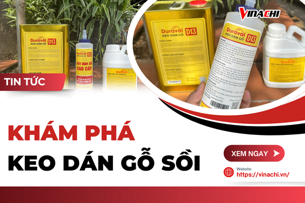 Gợi ý 2 loại keo dán gỗ sồi tốt nhất cho sản xuất nội thất