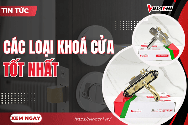 Top 10 các loại khoá cửa chất lượng cao, phổ biến trên thị trường