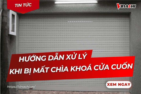 Hướng dẫn cách xử lý khi bị mất chìa khóa cửa cuốn nhanh nhất