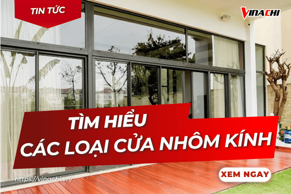 Phân biệt các loại cửa nhôm kính trên thị trường hiện nay