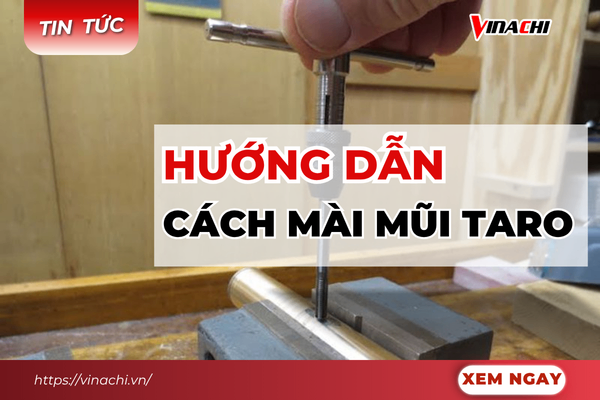 Hướng dẫn cách mài mũi taro đúng cách sắc bén như mới