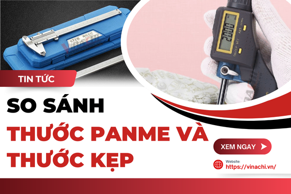 So sánh thước Panme và thước kẹp: Nên chọn loại nào tốt?