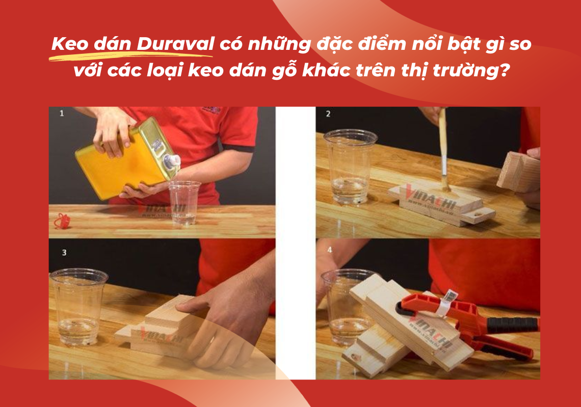 Keo dán Duraval có những đặc điểm nổi bật gì so với các loại keo dán gỗ khác trên thị trường?